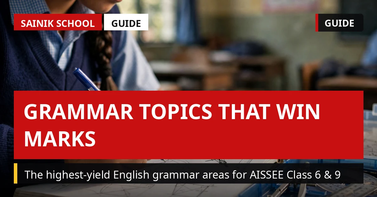 English Grammar Topics That Matter Most in AISSEE: Where Your Child's Marks Actually Come From