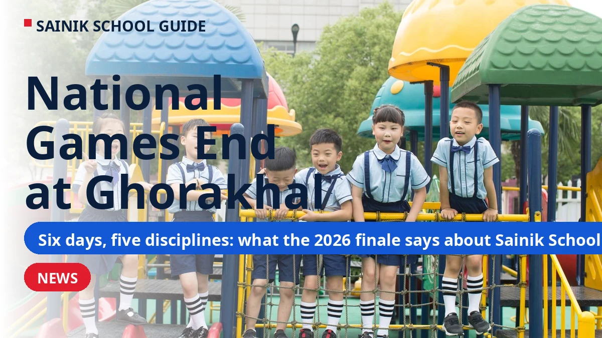 All India Sainik Schools National Games 2026 Conclude: What the Ghorakhal Finale Shows AISSEE Aspirants