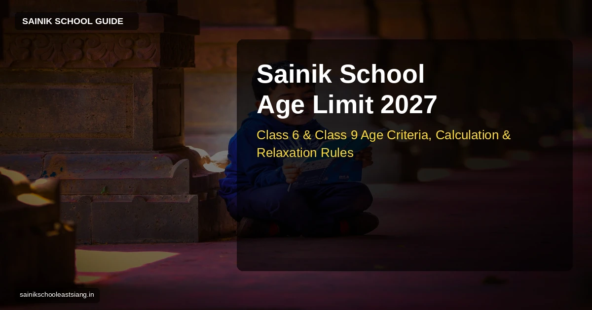 Sainik School Age Limit 2027: Class 6 & Class 9 Age Criteria, Calculation Method & Relaxation Rules