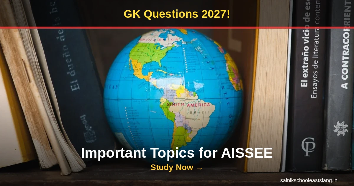 Sainik School GK Questions — 100 Most Important Topics for AISSEE 2027